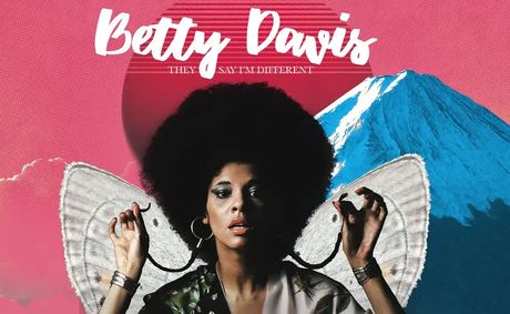 Betty Davis: Fierce, Uncompromising, Iconic