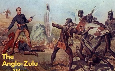 Anglo-Zulu War: The War Forced on the Zulu Kingdom by the British for Defending Its Independence