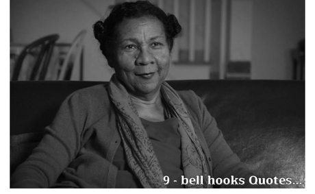 9 bell hooks Quotes That Still Speak to Black America.