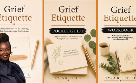 Tyra K. Little Releases Groundbreaking Grief Etiquette Collection to Transform the Way We Understand and Support Grief on August 30