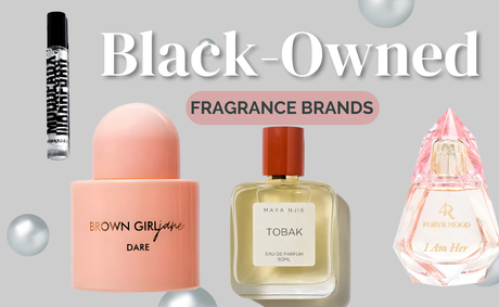 Black-Owned Fragrances We’re Obsessed With