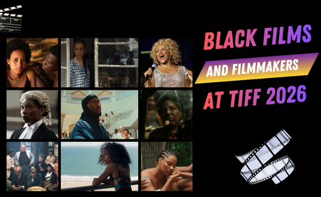 TIFF 2026: Here Are the Black Films to Watch at the Toronto International Film Festival