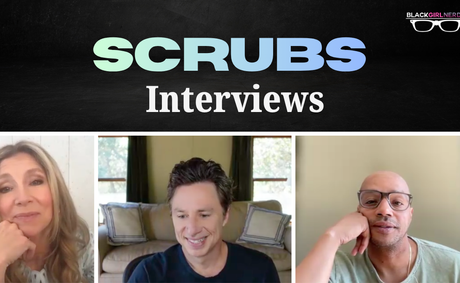 The Cast of ‘Scrubs’ Deep Dive on the New Season and More!