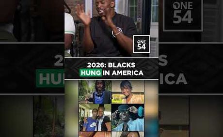 2026: Blacks Hung In America | One54 Africa Podcast