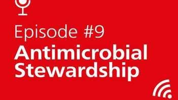 Podcast Episode 9: Antimicrobial Stewardship
