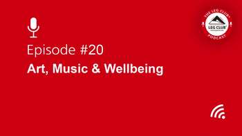 Podcast Episode 20: Art, Music and Wellbeing