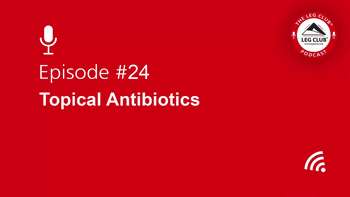 Podcast Episode 24: Topical Antibiotics