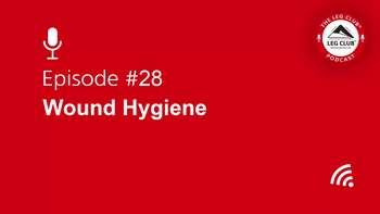 Podcast Episode 28: Wound Hygiene