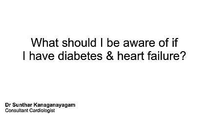 Am I at an increased risk of problems if I have both Heart Failure and diabetes?