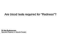 Are blood tests required for redness?