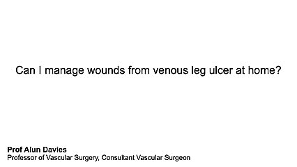 Can I manage wounds from Venous Leg Ulcer at home?