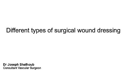 Different types of surgical wound dressing
