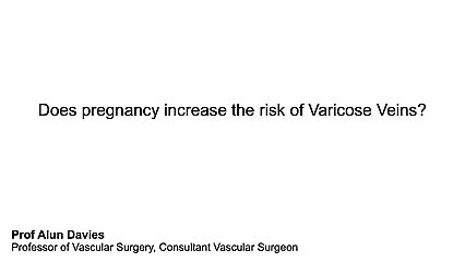 Does pregnancy increase the risk of Varicose Veins?