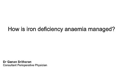 How is iron deficiency anaemia managed?