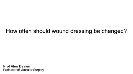 How often should wound dressing be changed?