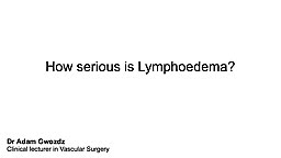 How serious is lymphoedema?