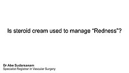 Is steroid cream used to manage redness?