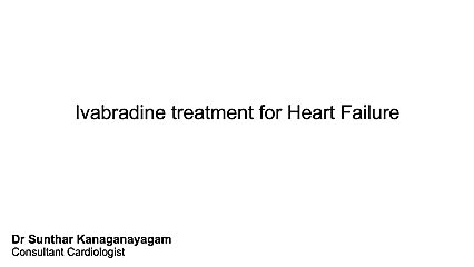 Ivabradine treatment for Heart Failure