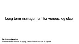 Long term management for Venous Leg Ulcer