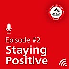 Podcast Episode 2. Staying Positive.