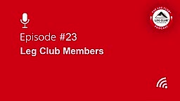 Podcast Episode 23: Leg Club Members