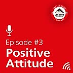 Podcast Episode 3. Positive Attitude.