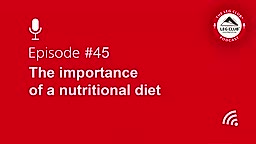 Podcast Episode 45: The importance of a nutritional diet