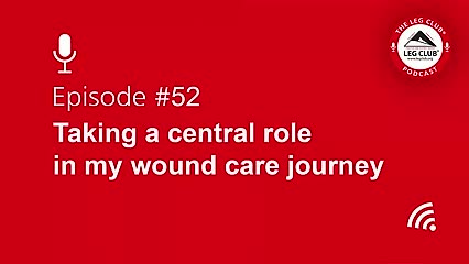 Podcast Episode 52: Taking a central role in my wound care journey