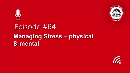 Podcast Episode 64: Managing stress - physical and mental