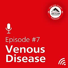 Podcast Episode 7: Signs and Symptoms of Venous Disease