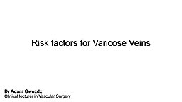 What are the main risk factors for Varicose Veins?