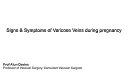 What are the main signs and symptoms of Varicose Veins in pregnancy? 