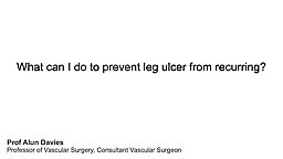 What can I do to prevent Venous Leg Ulcer from recurring? 