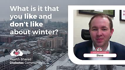 What do you look forward to and what do you not looking forward to during Winter, living with Diabetes?