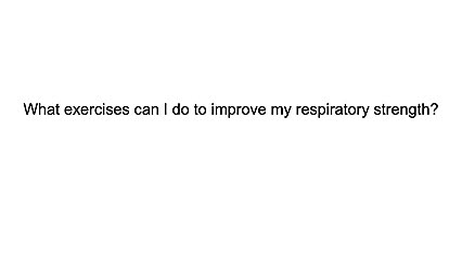 What exercises can I do to improve my respiratory strength?