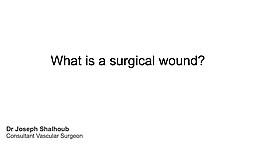 What is a surgical wound?