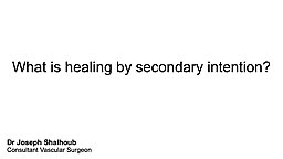 What is healing by secondary intention?