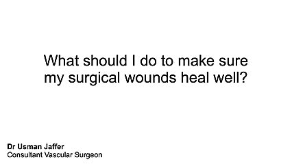 What should I do to make sure my surgical wounds heal well?