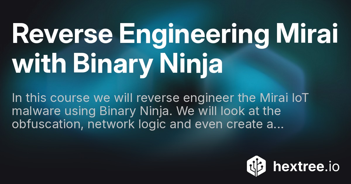 Reverse Engineering Mirai with Binary Ninja