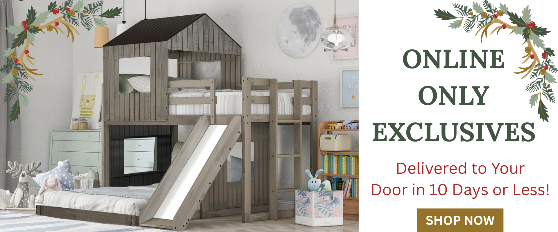 Online holiday sale for exclusive kids' furniture, including a house-shaped loft bed with a slide. Delivery guaranteed in 10 days or less. Click to shop now.