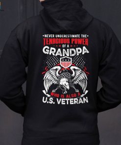 Never Underestimate The Tenacious Power Of A Grandpa Who Is Also A U.S Veteran Hoodie Gifts For Great Grandparents