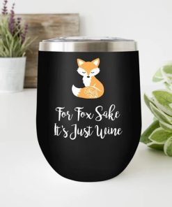 For Fox Sake It’s Just Wine Wine Tumbler, Cute Fox Wine Tumbler, Gift For Fox Lover