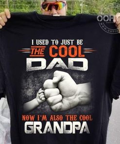 Grandpa Shirt Cool Dad Tshirt Father’s Day Gift Now I’m Also The Cool Grandpa Black T Shir