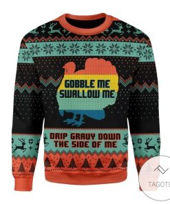 Turkey Hunting Ugly Sweater Gobble Me Swallow Me Turkey Ugly Christmas Sweater, All Over Print Sweatshirt