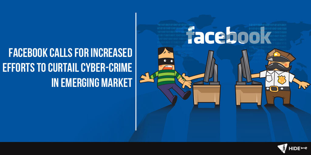 Facebook calls for increased efforts to fight cybercrime