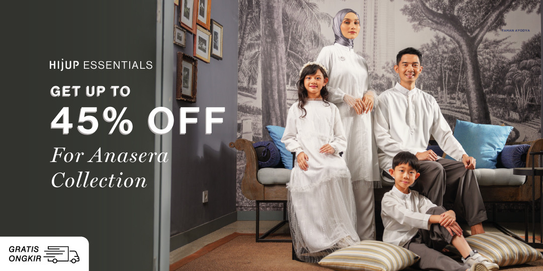 HIJUP ESSENTIALS - EXTRA UP TO 45% for Anasera Collection