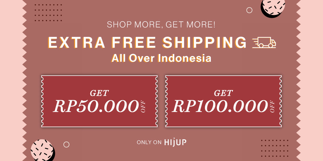 SHOP MORE, GET MORE! EXTRA FREE SHIPPING 