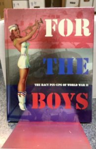 For the Boys Racy pin ups of World War II 2000