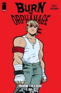 Burn The Orphanage: Born to Lose #1 (of 3) Comic Book 2013 - Image