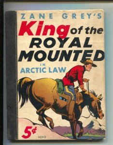 Zane Grey's King of The Royal Mounted #1010 1937-Arctic Law-hard cover-5¢ c... 